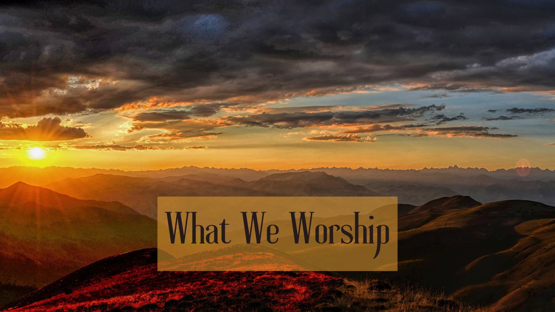 What We Worship